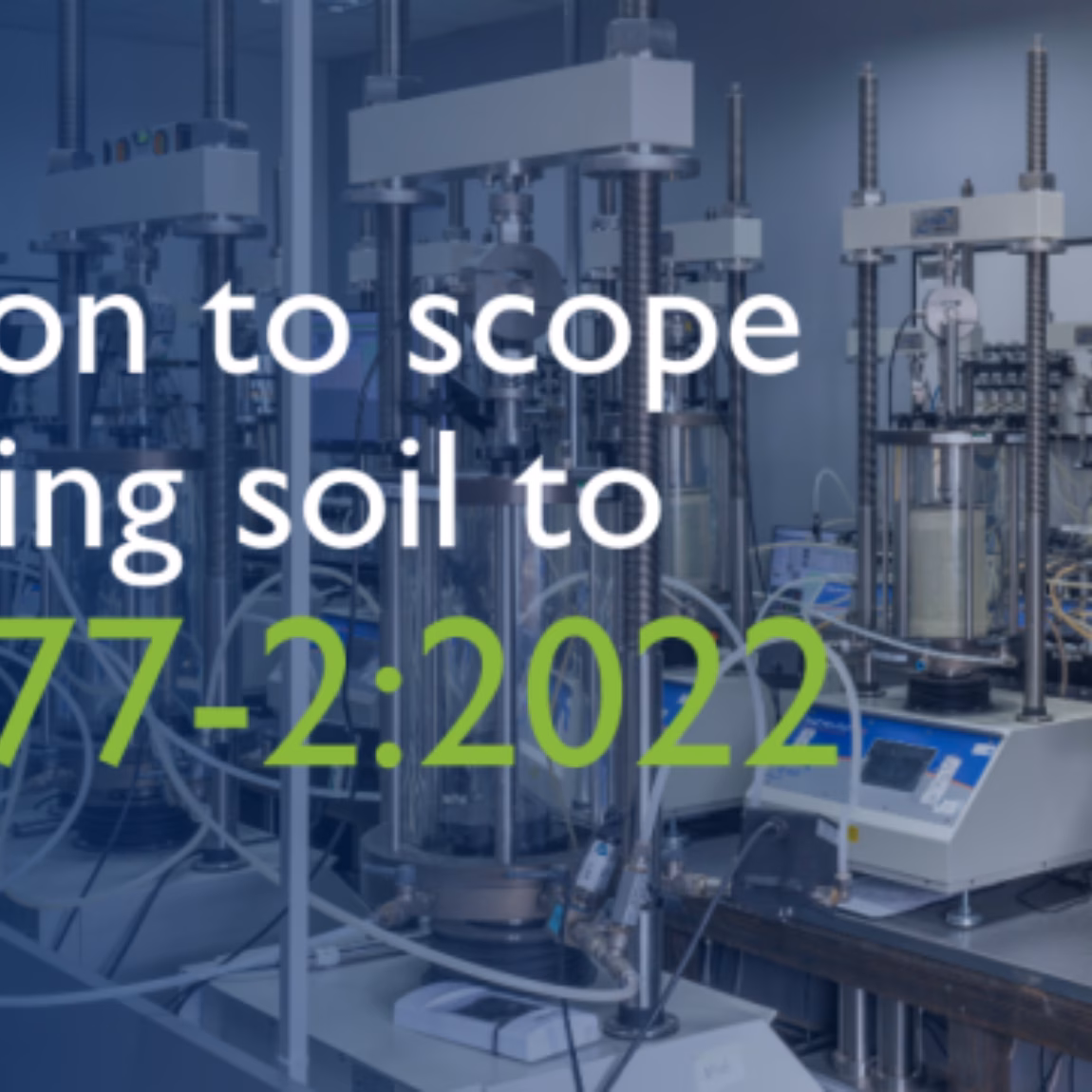 Banner regarding the expansion of the test scope for soil testing in accordance with BS 1377-2:2022 in a laboratory setting.